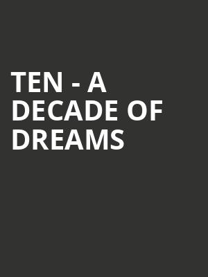 TEN - A Decade of Dreams at London Palladium